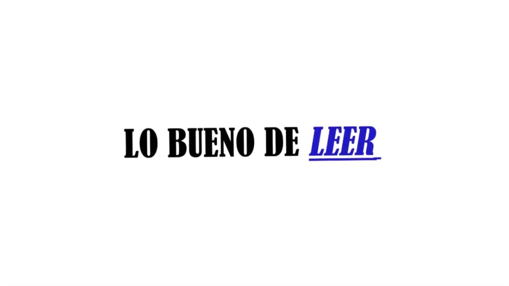 lo bueno de leer lo bueno de leer