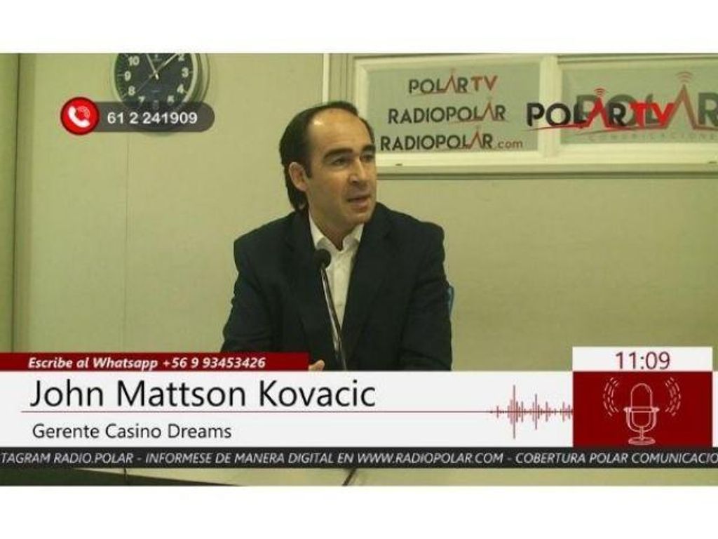 JOHN MATTSON KOVACIC, GERENTE DEL CASINO DREAMS, EN ENTREVISTA CON POLAR COMUNICACIONES JOHN MATTSON KOVACIC, GERENTE DEL CASINO DREAMS, EN ENTREVISTA CON POLAR COMUNICACIONES